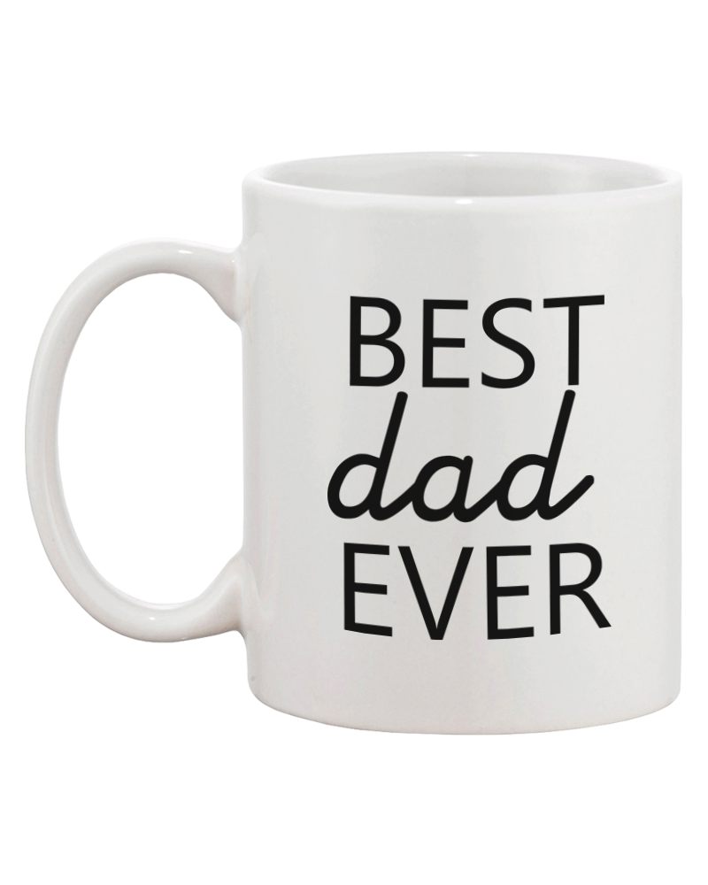 Father's Day Mug for Dad - Best Dad Ever. Father's