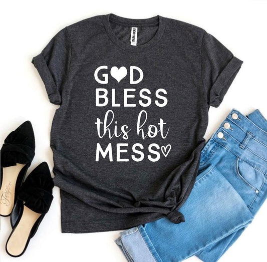 God Bless This Hot Mess T-shirt