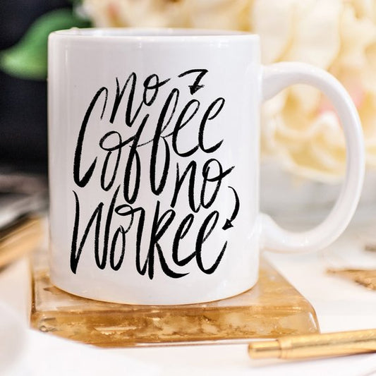 No Coffee No Workee, Funny Coffee Mug, Cute Coffee