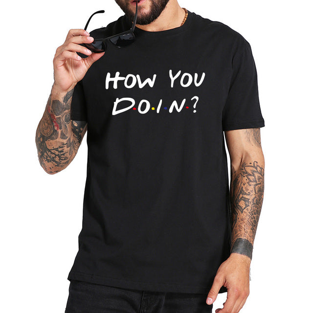 How You Doin T-Shirt