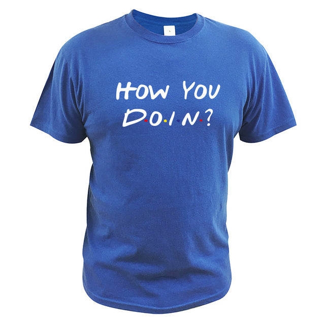 How You Doin T-Shirt