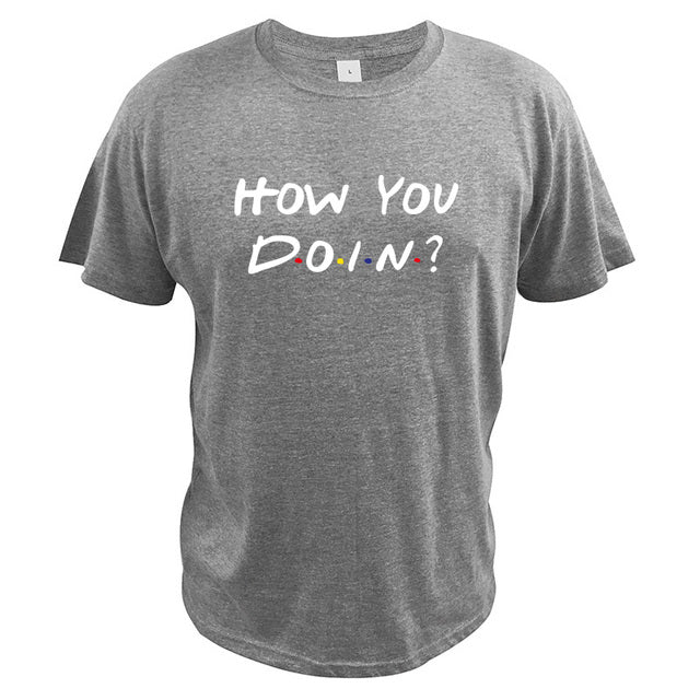 How You Doin T-Shirt